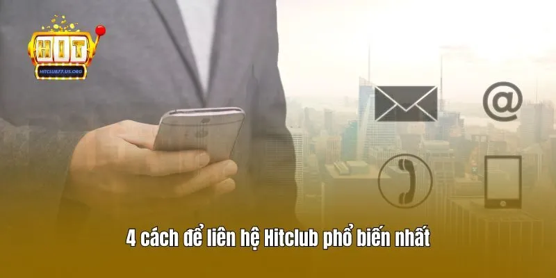 4 cách để liên hệ Hitclub phổ biến nhất