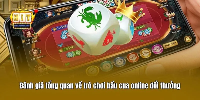 Đánh giá tổng quan về trò chơi bầu cua online đổi thưởng