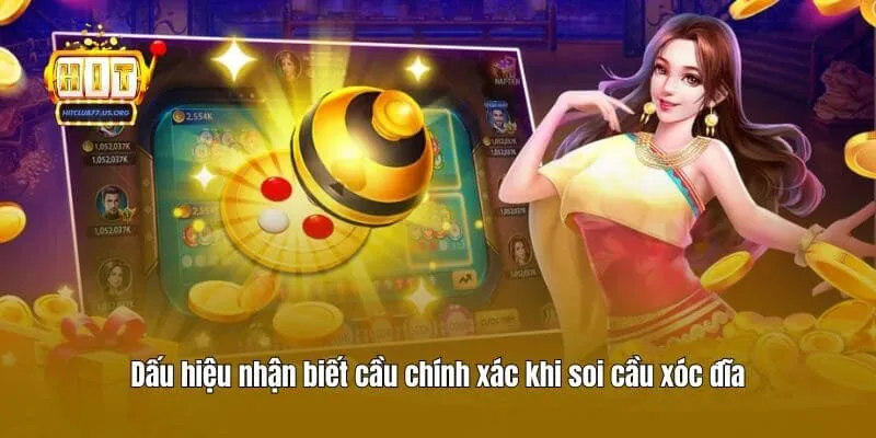 Dấu hiệu nhận biết cầu chính xác khi soi cầu xóc đĩa