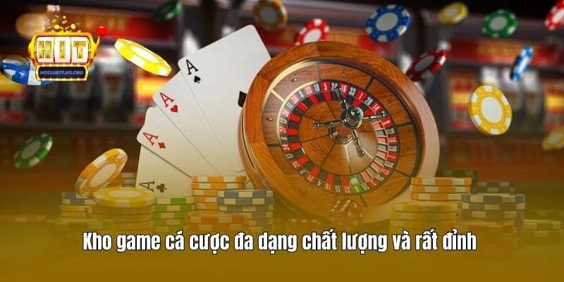 Kho game cá cược đa dạng chất lượng và rất đỉnh