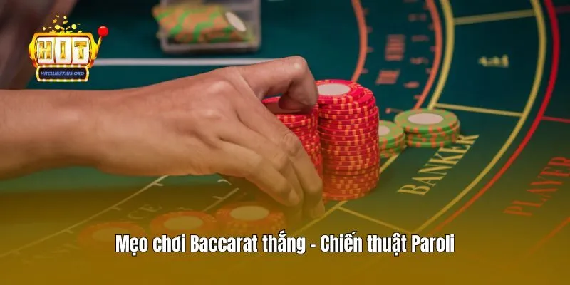 Mẹo chơi Baccarat thắng - Chiến thuật Paroli