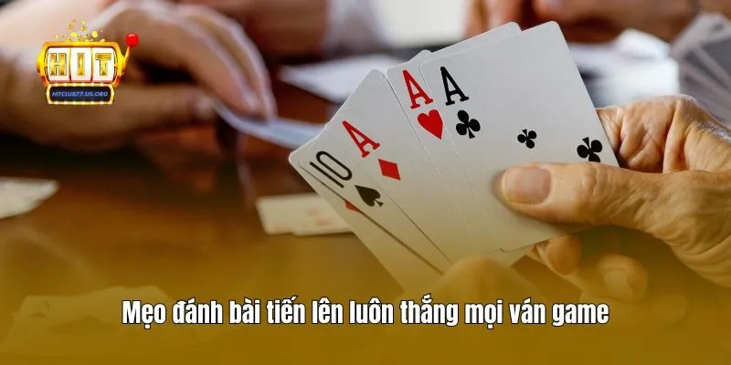Mẹo đánh bài tiến lên luôn thắng mọi ván game