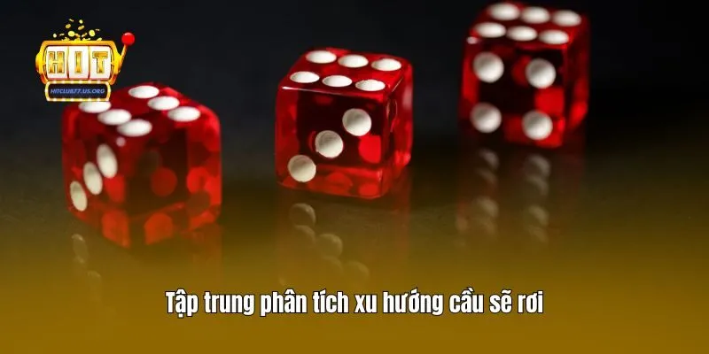 Tập trung phân tích xu hướng cầu sẽ rơi